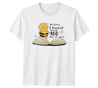 Oh Honey I Buzzed Through 100 Days of School Bee Education Graphic Tee Unisex T-Shirt Mens Womens Teacher Student Celebration 4XL White