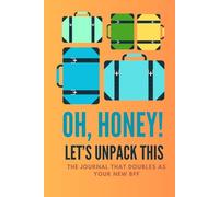 Oh, Honey! Let's Unpack This: The Journal That Becomes Your New BFF