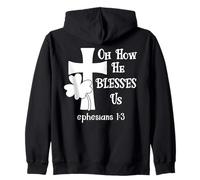 Oh How He Blesses Us Sign Ephesian 1:3 Christian St Patricks Zip Hoodie