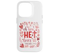 Oh How He Loves Us - Eph. 2:4-8 Case for iPhone 14 Pro