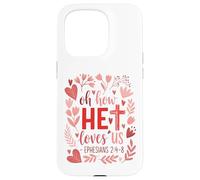 Oh How He Loves Us - Eph. 2:4-8 Case for iPhone 15 Pro