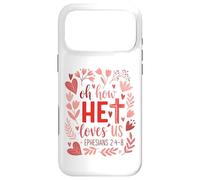 Oh How He Loves Us - Eph. 2:4-8 Case for iPhone 17 Pro Max