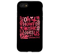 Oh How He Loves Us Ephesians 2 4 8 Christian Floral Faith Case for iPhone SE (2020) / 7/8