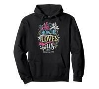 Oh How He Loves Us Ephesians Christian Faith Bible Verse Pullover Hoodie