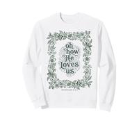 Oh How He Loves Us Ephesians Christian Floral Verse Sweatshirt