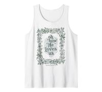 Oh How He Loves Us Ephesians Christian Floral Verse Tank Top