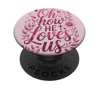 Oh How He Loves Us Valentine's Day Christian Jesus Bible PopSockets Adhesive PopGrip