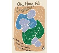 Oh, How We Laughed*: An Anthology by Queer and Disabled South Australians