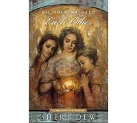 Oh, How We Need Each Other: 2018 Mother's Day Booklet