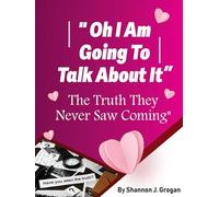 Oh I Am Going To Talk About It: The Truth They Never Saw Coming