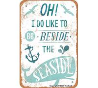 Oh I Do Like To Be Beside The Seaside Iron 8X12 Inch Vintage Look Decoration Poster Sign for Home Inspirational Quotes Wall Decor