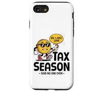 Oh I Just Love Tax Season Said No One Ever Tax Day Case for iPhone SE (2020) / 7/8