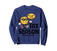 Oh I Just Love Tax Season Said No One Ever Tax Day Sweatshirt