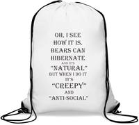 Oh I See How It Is Bears Can Hibernate Gym Sack Casual Drawstring Bag White