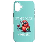 Oh Its Wine O Clock Drinking Parrot It's 5 O'Clock Somewhere Case for iPhone 16 Plus