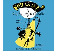 Oh Là Là, Sing Your Way to French Level 1 Part 2