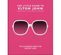 OH Little Book-Elton John PLC: Wit, Wisdom and Wise Words from the Rocket Man: 10 (The Little Book of...)