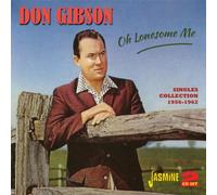 Don Gibson - Oh Lonesome Me: Singles Collection 1956-1962