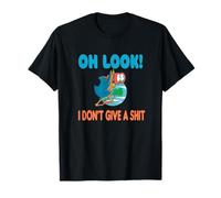 Oh look! I don't give a shit. T-Shirt