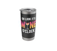 Oh Look It's Wine O'Clock Funny Wine Glass Drinking Time Stainless Steel Insulated Tumbler