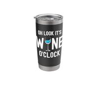 Oh Look It's Wine O'Clock Funny Wine Glass Drinking Time Stainless Steel Insulated Tumbler