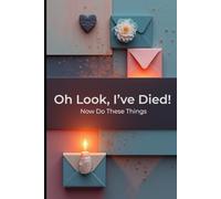 Oh Look, I've Died!: Now Do These Things (Premium Hardcover Edition)