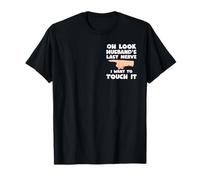 Oh Look My Husband’s Last Nerve I Want to Touch It T-Shirt