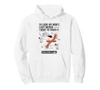Oh Look My Mom's Last Nerve I Want to Touch It Funny Pullover Hoodie
