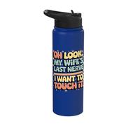 Oh Look My Wife's Last Nerve I Want to Touch It Stainless Steel Insulated Water Bottle