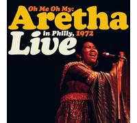Oh Me Oh My: Aretha Live In Philly, 1972 [VINYL]