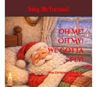 Oh Me! Oh My! We Gotta Fly!: The Christmas Eve Santa Overslept