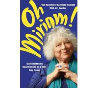 Oh Miriam!: Stories from an Extraordinary Life