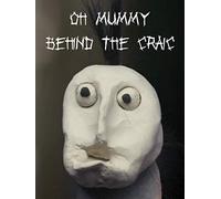 Oh Mummy - Behind The Craic