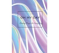 Oh My Day!: Finding Magic In Every Day