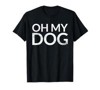 Oh My Dog (Dog-Lovers Shout) T-Shirt