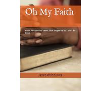 Oh My Faith: Floor, Fire and Six Tables That Taught Me To Love Like Jesus