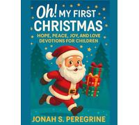 Oh! My First Christmas: Hope, Peace, Joy, and Love Devotions for Children