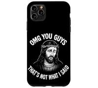 Oh My God You Guys, That's Not What I Said Case for iPhone 11 Pro Max