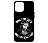 Oh My God You Guys, That's Not What I Said Case for iPhone 12 Pro Max