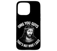 Oh My God You Guys, That's Not What I Said Case for iPhone 15 Pro Max