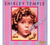 Oh My Goodness [ORIGINAL RECORDINGS REMASTERED] Import Edition by Shirley Temple (1999) Audio CD