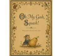 Oh My Gosh, Squash!