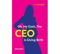 Oh, My Gosh, The CEO is Giving Birth: 03 (Humanist Business)