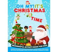 Oh, My! It's Christmas time. Meaningful Workbook for kids. Activities that inspire kindness and gratitude, Positive Quotes, Trivias, Mazes, Dot to ... (Oh, My! Fun Holiday Collection for Kids.)