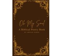 Oh My Soul: A Biblical Poetry Book