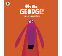 Oh No, George! : A hilarious read-aloud classic about a dog trying his best to be good, the perfect gift for tickling funny bones at Christmas