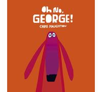 Oh No, George! : A hilarious read-aloud classic about a dog trying his best to be good, the perfect gift for tickling funny bones at Christmas