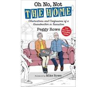 Oh No, Not 'The Home': Observations and Confessions of a Grandmother in Transition