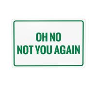 Oh No Not You Again Metal Signs, Cautions Security Tin Sign, Safety Warning Signs, Street Business Wall Decor 12 X 8 Inch