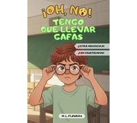 ¡Oh, no! Tengo que llevar gafas